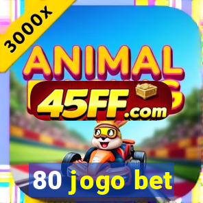 80 jogo bet
